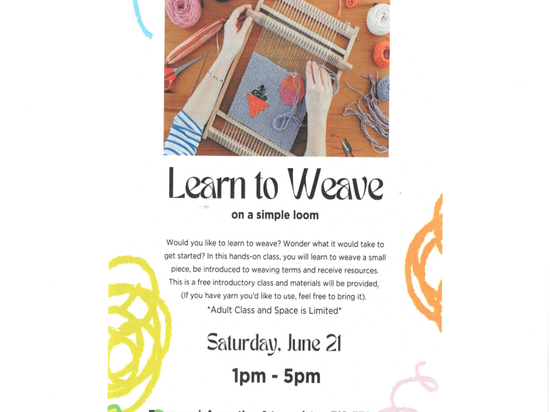 Learn to Weave on a simple loom. Saturday, June 21, 1pm - 5pm. For more information and to register call 719-372-6017.