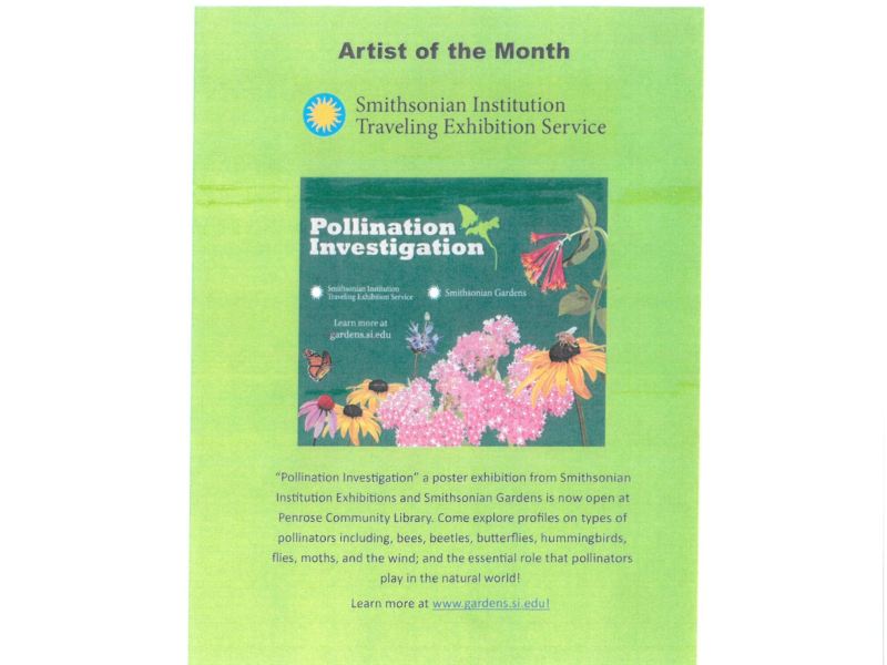 Artist of the Month: Pollination Investigation--a poster exhibition from the Smithsonian Institution exploring pollination and pollinators.