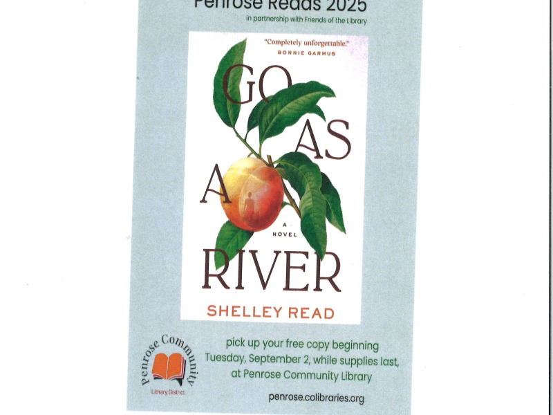 Penrose Reads 2025: Go As A River, by Shelley Read. Pick up a free copy beginning Sept. 2 at Penrose Community Library